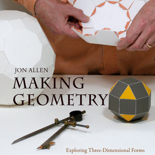 Making Geometry Exploring Three-Dimensional Forms | Conscious Craft