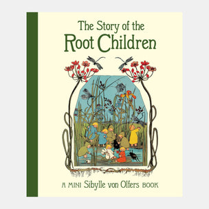 Book cover of 'The Story of the Root Children' by Sibylle von Olfers with illustrations of children and nature.
