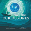 We, the Curious Ones | Conscious Craft