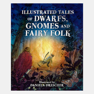 Book cover of 'Illustrated Tales of Dwarfs, Gnomes and Fairy Folk' with illustrations of a person and a gnome in a forest.
