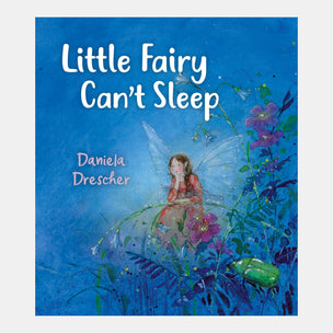 Book cover of 'Little Fairy Can't Sleep' with a fairy sitting on flowers against a blue background.