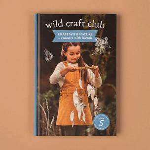 Wild Craft Club | Craft with Nature Book 5