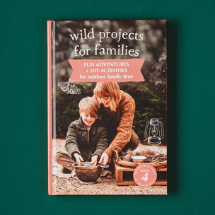 Wild Projects For Families | Conscious Craft