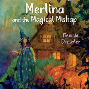Daniela Drescher Merlina and the Magical Mishap | Conscious Craft