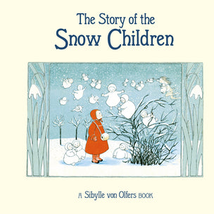 The Story Of The Snow Children | Sibylle von Olfers | Conscious Craft