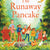 The Runaway Pancake by Tiny Fisscher and Sophie Pluim