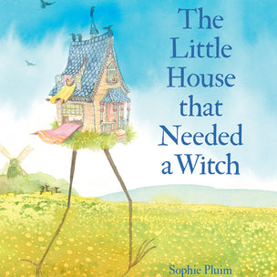 The front cover of children's book The Little House that Needed a Witch, showing the house on long legs