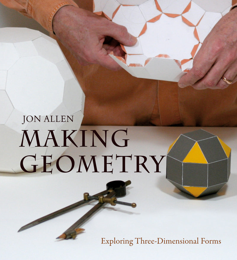 Making Geometry Exploring Three-Dimensional Forms | Conscious Craft