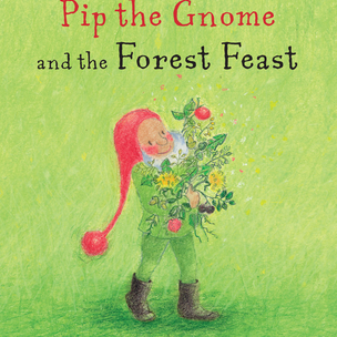 Pip the Gnome & the Forest Feast | Conscious Craft